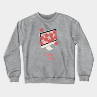 I Zoom You! Crewneck Sweatshirt